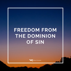 Freedom from the Dominion of Sin