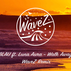 3LAU - Walk Away (WaveZ Remix) [Free Download]