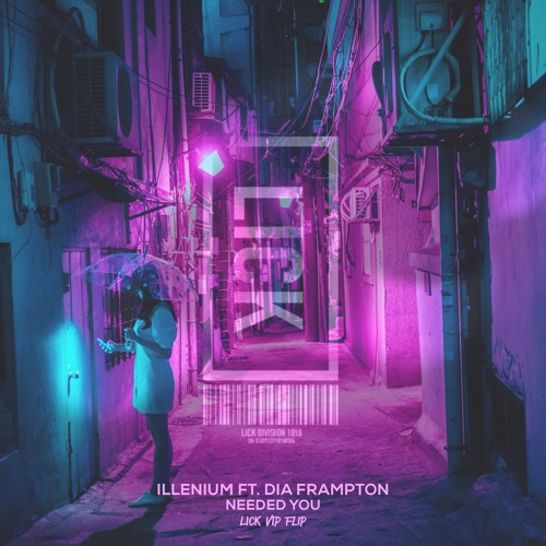 ILLENIUM FT DIA FRAMPTON - NEEDED YOU (LICK VIP FLIP)