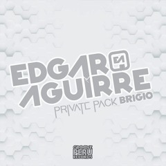 Edgar Aguirre - Private Pack BRIGIO (10 TRACKS)***DOWNLOAD***