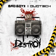 Bad Boys & Duo-Tech - Destroy (Out Now With Intense Sounds!)