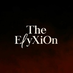 The ElyXiOn Intro + The Eve + Forever