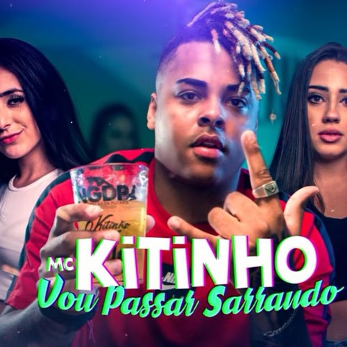 Mc Kitinho - Vou Passar Sarrando