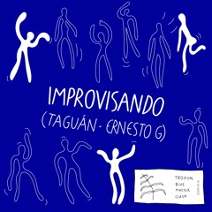 Improvisando (Taguán - Ernesto G)