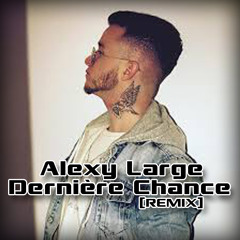 Alexy Large - Derniere Chance (Z'Rush Reggae Remix)