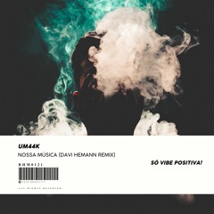 Um44k - Nossa Música (Davi Hemann Remix)