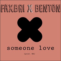 Faxbri - Someone Love (Benton Remix)
