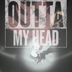 Outta My Head