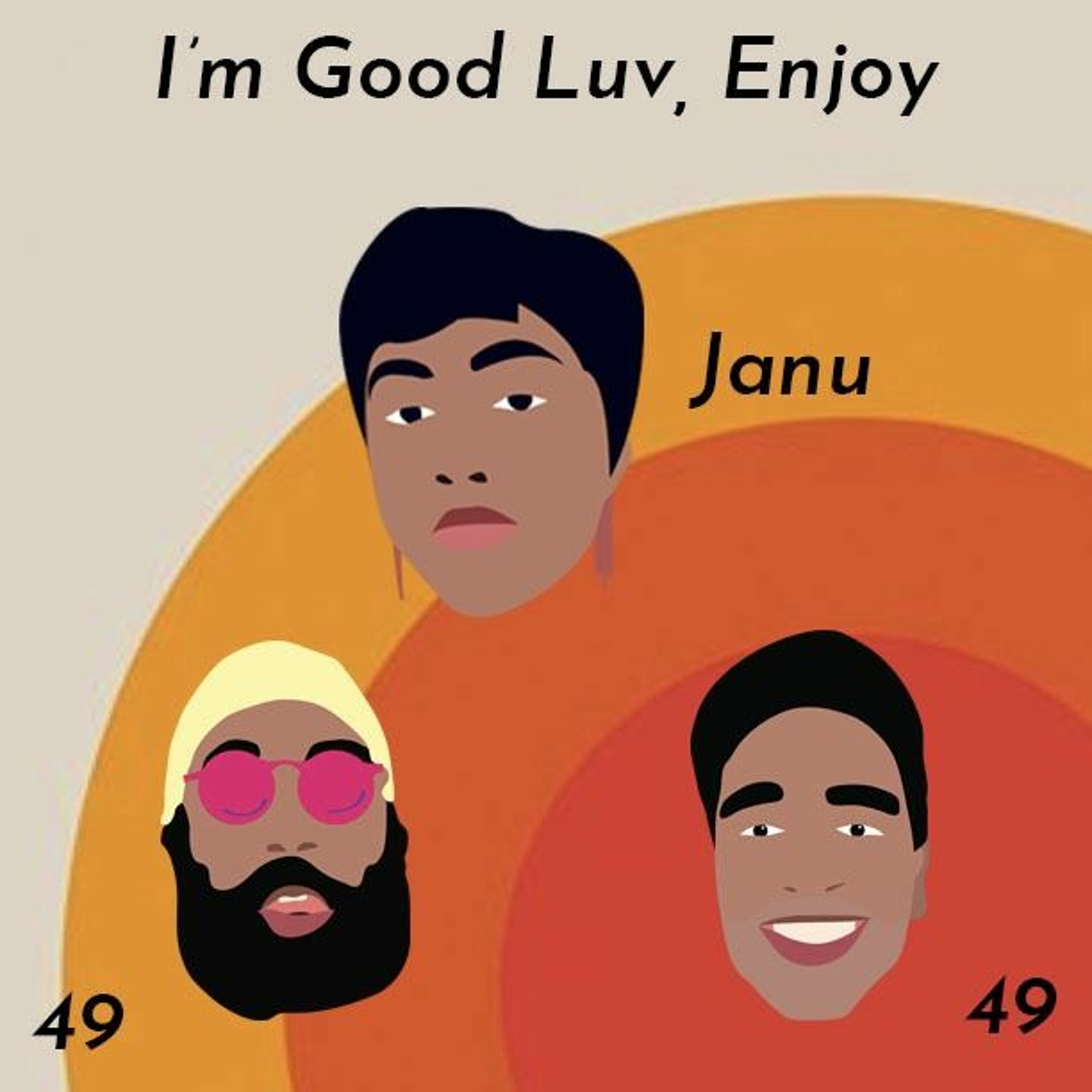 High Top Flip Flops Ep. 49: I'M GOOD LUV, ENJOY ft. Janu