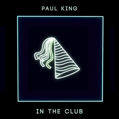 Paul King - In The Club