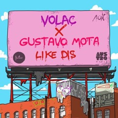 VOLAC x Gustavo Mota - Like dis | Com Grave