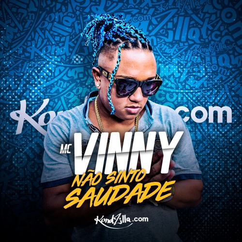 MC Vinny - Não Sinto Saudade