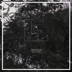 5am & Us (from "Balcony" EP)