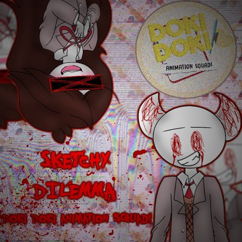 S̨ket̶́́c̵̀h̶͠ỳ͞͠ ̷D̛i̵ĺ̕͠em̷͏̸m̵̕ą̀͡ (CORRUPTED VERSION)| Doki Doki Animation Squad!