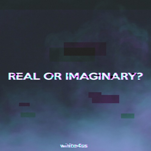 real or imaginary?
