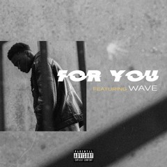 For You (feat. Wave)