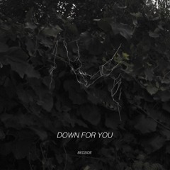 Down For You (from "Bedside" EP)