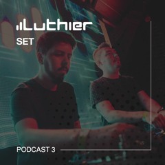 Luthier Set | Podcast 03 | Agosto 2018