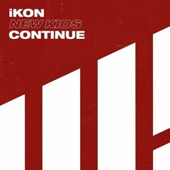 아이콘 (IKON) - 바람 (FREEDOM) [ALBUM NEW KIDS CONTINUE).mp3