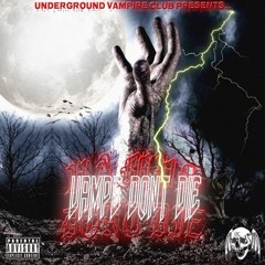 UVC PRESENTS: VAMPS DONT DIE