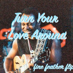 Turn Your Love Around - George Benson (fine feather flip)