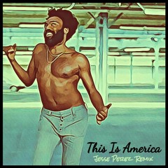 'This Is America' (Jesse Perez Remix)