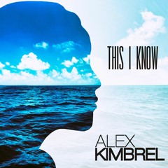 This I Know - Alex Kimbrel