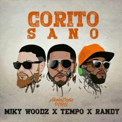 CORITO SANO - Miky Woodz X Randy Nota Loca X Tempo 👉 @AkolaDoxisPERU