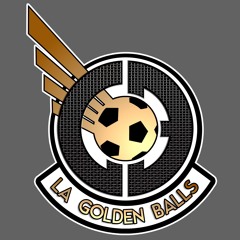 LA GOLDEN BALLS PODCAST Ep 6 Aug 2nd El Traffico