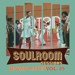 Soul Room Sessions Volume 89 | JUWAN RATES | USA