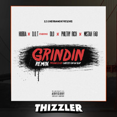 Hubba ft. Philthy Rich, D.O.T, D-Lo &amp; Mistah F.A.B. - Grinding Remix [Thizzler.com Exclusive]