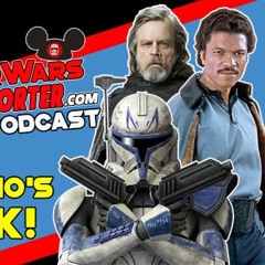 Star Wars Reporter PODCAST Ep.13: Look Who's Back!