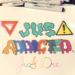 Jus Addicted (prod. by DigitalBeatz)