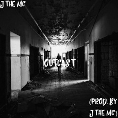 Outcast (Prod. By J The MC)