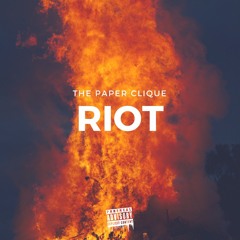 The Paper Clique - Riot