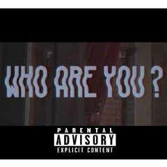 Who Are You - Vega X ROME COLD (Prod. CashmoneyAP X GummyBeatz)
