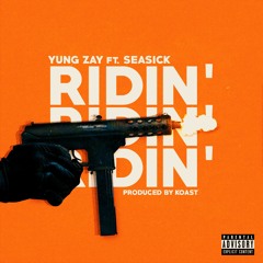 Yxng Zxy - "RIDIN" feat. Seasick (Prod.Koast)