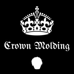 Crown Molding (prod. Gold Haze)