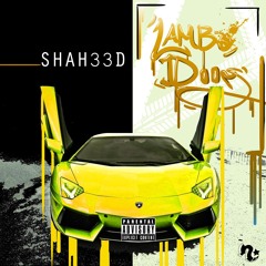 SHAH33D- Lambo Doors [Prod by] Penacho beats