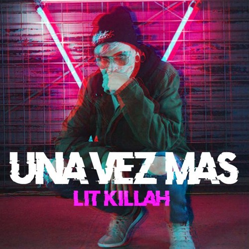 LIT Killah - Una Vez Más