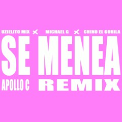 Uzielito Mix,Michael G & Chino el Gorila - Se Menea (APOLLO C REMIX)