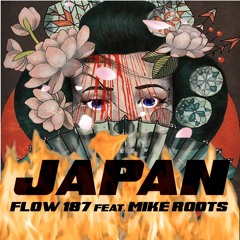 Japan Flow 187 feat. Mike Roots (Prod. Snooza x Xanboy)