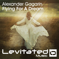 LEV086 : Alexander Gagarin - Flying For A Dream [OUT NOW]