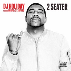 DJ Holiday - 2 Seater (feat. Quavo & 21 Savage)