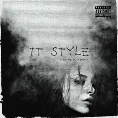 IT STYLE ( Prod By. DJ FUNKY )