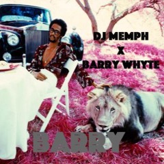DJ MEMPH X BARRY WHYTE - BARRY