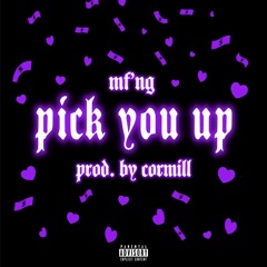 Pick You Up(prod. By Cormill)