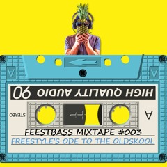 FeestBass Mixtape #003: Ode To The Old Skool Edition