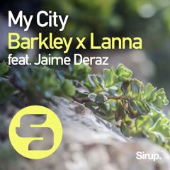 Barkley & Lanna feat. Jaime Deraz – My City