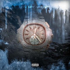On My Wrist {prod. Taaj}